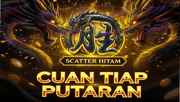 CUAN TIAP PUTARAN MAINKAN SCATTER HITAM SIAP MEMBERIKAN SENSASIONAL