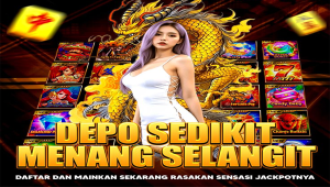 DEPO SEDIKIT MENANG SELANGIT — DAFTAR DAN MAINKAN SEKARANG!