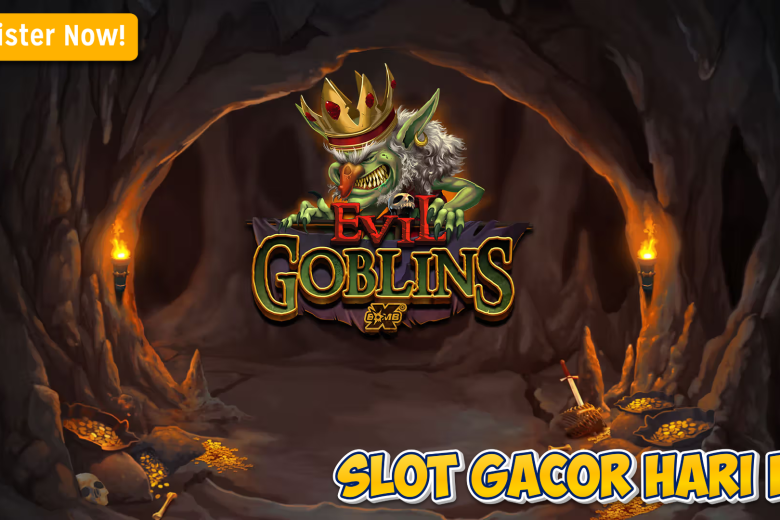 Trik Maxwin Evil Goblins xBomb yang Wajib Dicoba